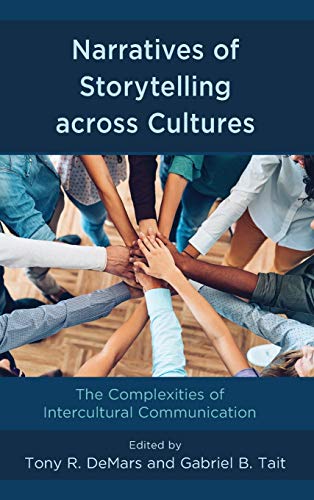 Narratives of Storytelling across Cultures: The Complexities of Intercultural Communication