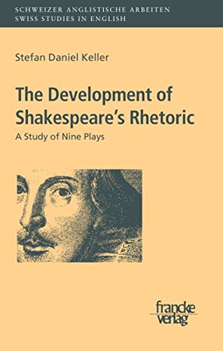 The Development of Shakespeare´s Rhetoric. A Study of Nine Plays (Schweizer Anglistische Arbeiten)