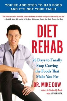 Diet Rehab: 28 Days to Finally Stop Craving the Foods That Make You Fat