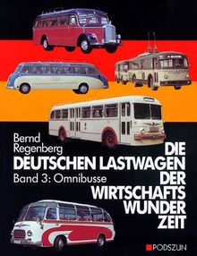 Die deutschen Lastwagen der Wirtschaftswunderzeit, Bd.3, Omnibusse