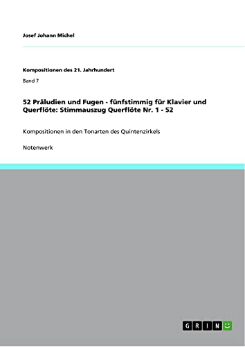52 Präludien und Fugen - fünfstimmig für Klavier und Querflöte: Stimmauszug Querflöte Nr. 1 - 52: Kompositionen in den Tonarten des Quintenzirkels