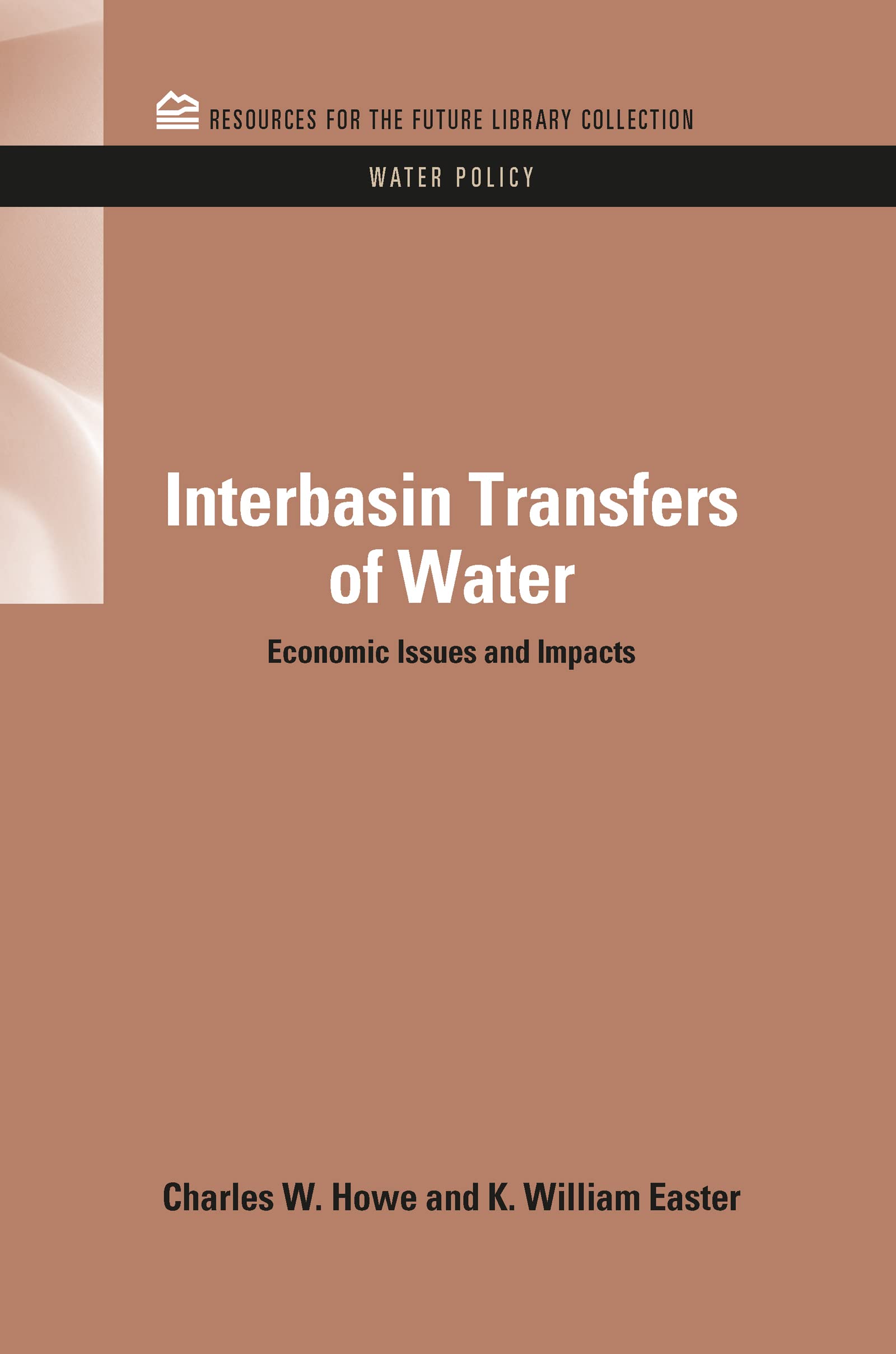 Interbasin Transfers of Water: Economic Issues and Impacts (Resources For Future Library Collection: Water Policy, 5, Band 5)