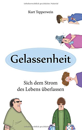 Gelassenheit: Sich dem Strom des Lebens überlassen