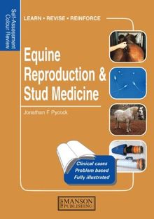 Self Assessment Colour Review of Equine Reproduction and Stud Medicine (Veterinary Self-Assessment Color Review)