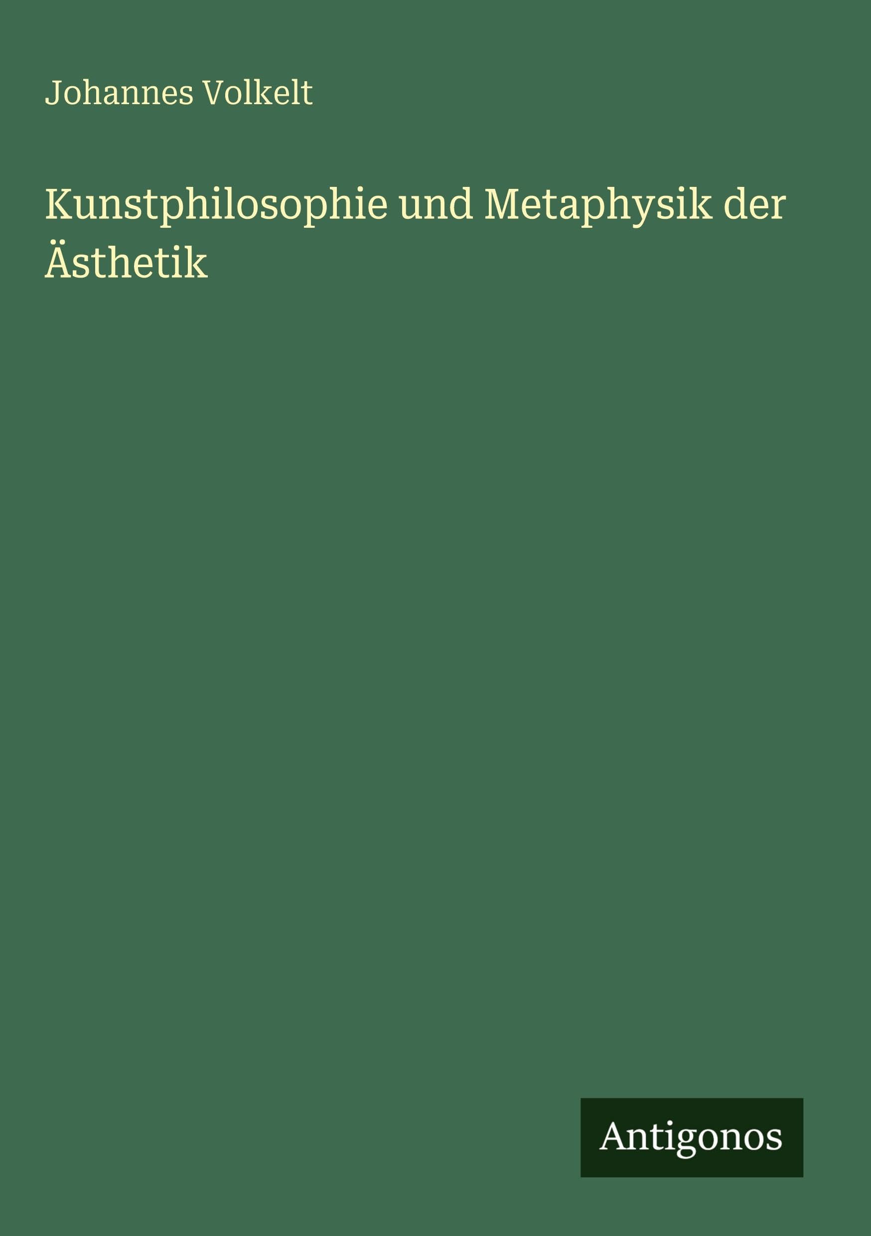 Kunstphilosophie und Metaphysik der Ästhetik