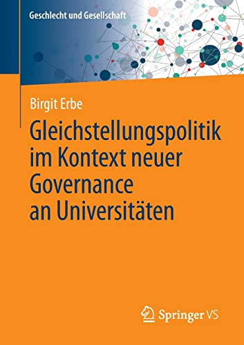 Gleichstellungspolitik im Kontext neuer Governance an Universitäten (Geschlecht und Gesellschaft, 77, Band 77)