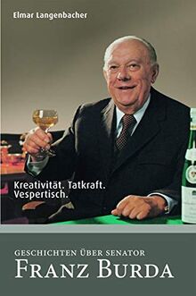 Franz Burda: Kreativität. Tatkraft. Vespertisch.