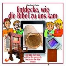 Entdecke, wie die Bibel zu uns kam: Mit Niko, Tom, Max und Lisa die spannende Geschichte der Bibel erleben