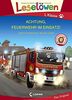 Leselöwen 1. Klasse - Achtung, Feuerwehr im Einsatz!: Erstlesebuch für Kinder ab 6 Jahre - Großbuchstabenausgabe