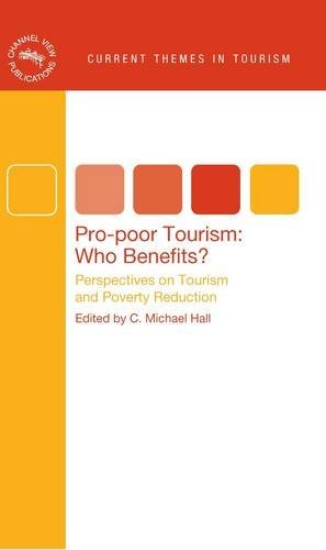 Pro-Poor Tourism: Who Benefits?: Perspectives on Tourism and Poverty Reduction (Current Themes in Tourism)