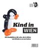 Kind in Wien: Ein Stadtführer für alle, die in Wien mit Kindern zu tun haben (Die kleinen Schlauen)