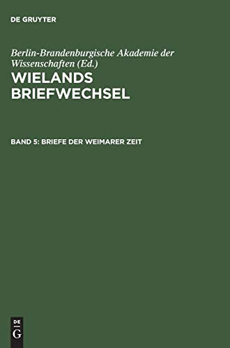 Wielands Briefwechsel: Briefe der Weimarer Zeit: (21. September 1772 – 31. Dezember 1777)
