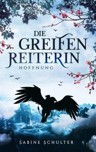 Die Greifenreiterin: Hoffnung