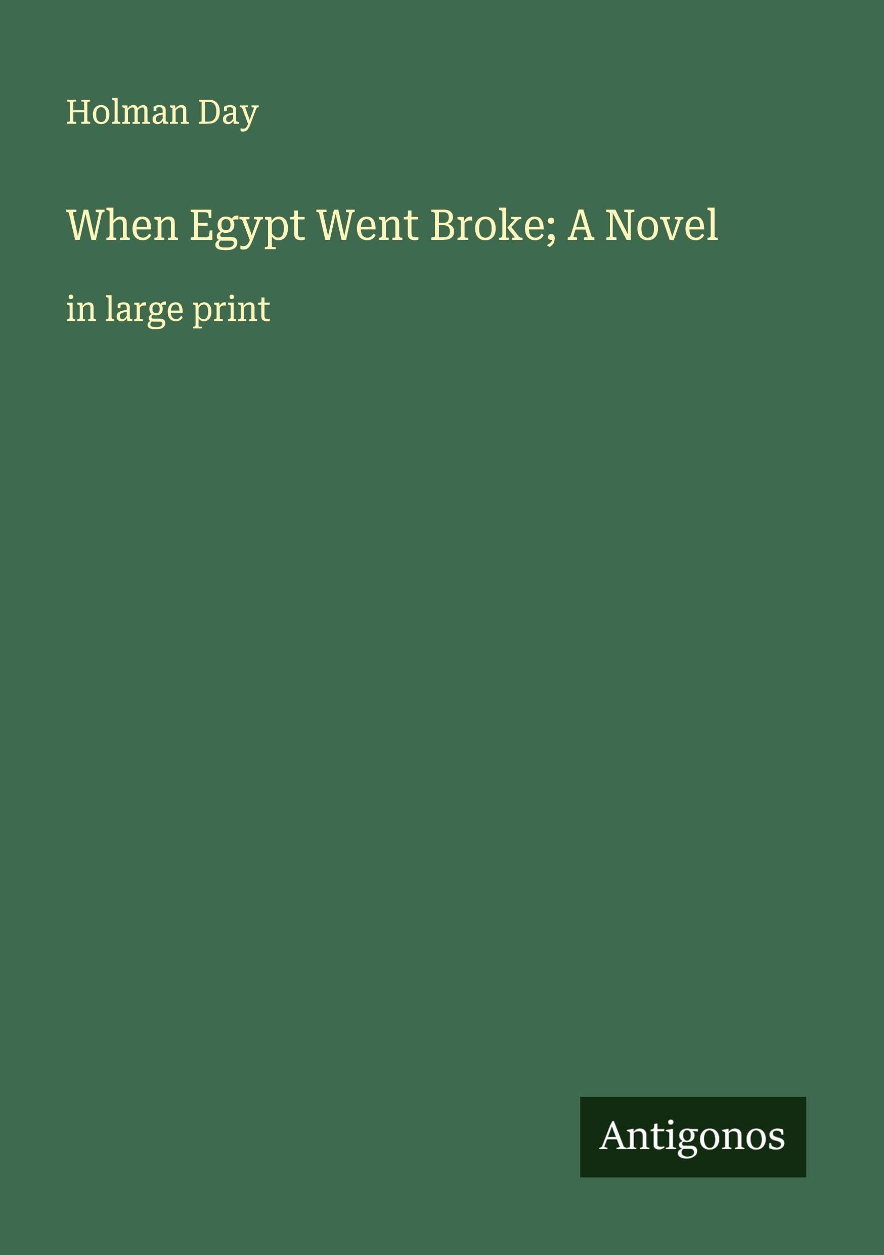 When Egypt Went Broke; A Novel: in large print