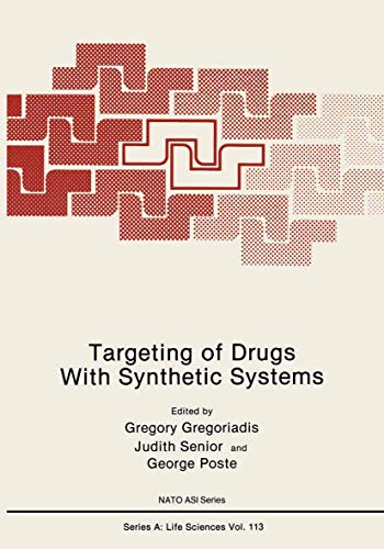 Targeting of Drugs with Synthetic Systems (Nato Science Series A) (Nato Science Series A:, 113, Band 113)