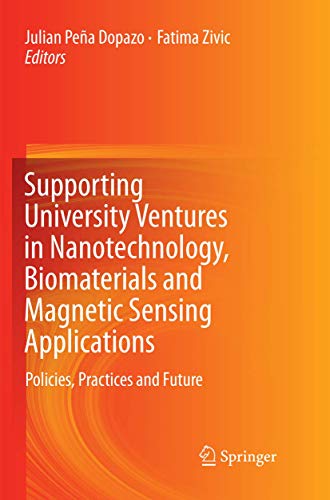 Supporting University Ventures in Nanotechnology, Biomaterials and Magnetic Sensing Applications: Policies, Practices, and Future