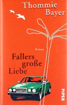 Fallers große Liebe: Roman