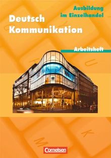 Deutsch: Kommunikation im Einzelhandel: Arbeitsheft