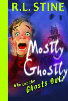 Who Let the Ghosts Out? (Mostly Ghostly, Band 1)