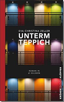 Unterm Teppich: Roman in 61 Bildern (Edition Klöpfer)