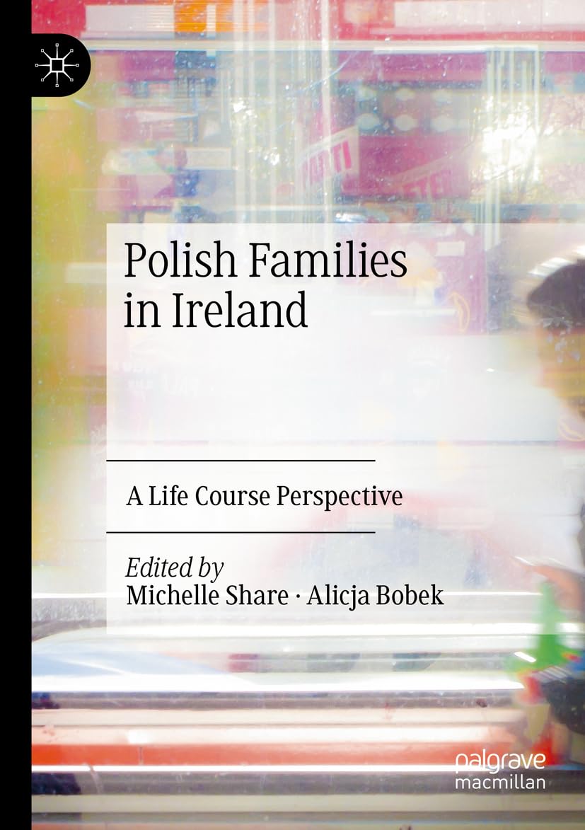 Polish Families in Ireland: A Life Course Perspective