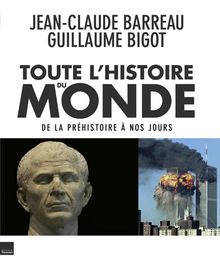 Toute l'histoire du monde : de la préhistoire à nos jours