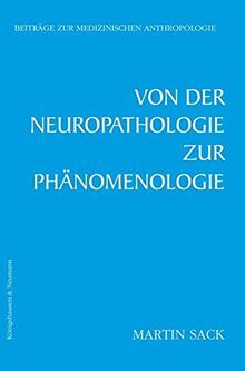 Von der Neuropathologie zur Phänomenologie: Alfred Prinz Auersperg und die Geschichte der Heidelberger Schule (Beiträge zur medizinischen Anthropologie)