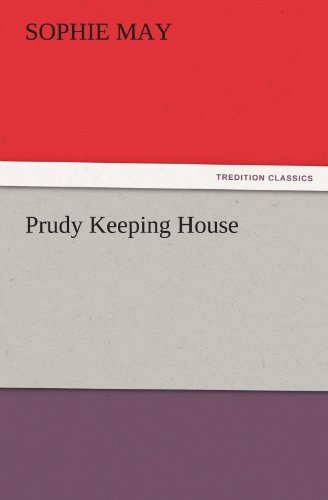 Prudy Keeping House (TREDITION CLASSICS)