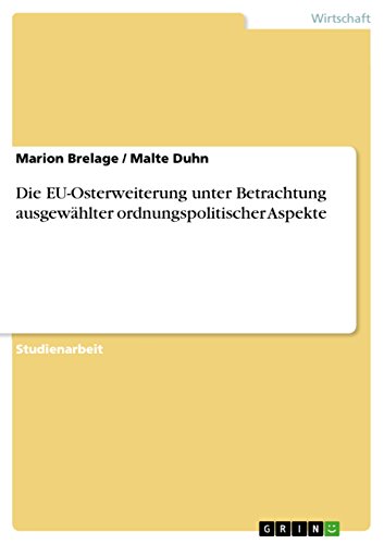 Die EU-Osterweiterung unter Betrachtung ausgewählter ordnungspolitischer Aspekte