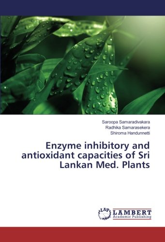 Enzyme inhibitory and antioxidant capacities of Sri Lankan Med. Plants