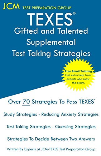 TEXES Gifted and Talented Supplemental - Test Taking Strategies: Free Online Tutoring - New 2020 Edition - The latest strategies to pass your exam.