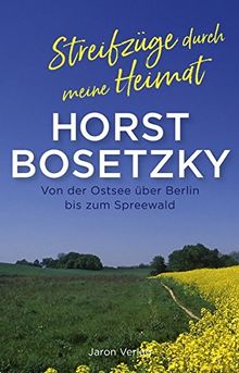 Streifzüge durch meine Heimat: Von der Ostsee über Berlin bis zum Spreewald