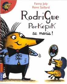 Rodrigue Porképik se marie !