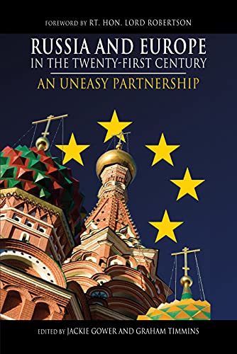 Russia and Europe in the Twenty-First Century: An Uneasy Partnership (Anthem Series on Russian, East European and Eurasian Studies)