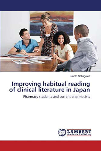 Improving habitual reading of clinical literature in Japan: Pharmacy students and current pharmacists