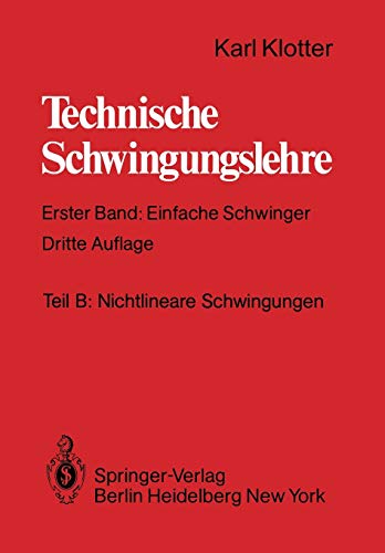 Teil B: Nichtlineare Schwingungen (Technische Schwingungslehre / Einfache Schwinger) (German Edition) (Technische Schwingungslehre, 1 / B)