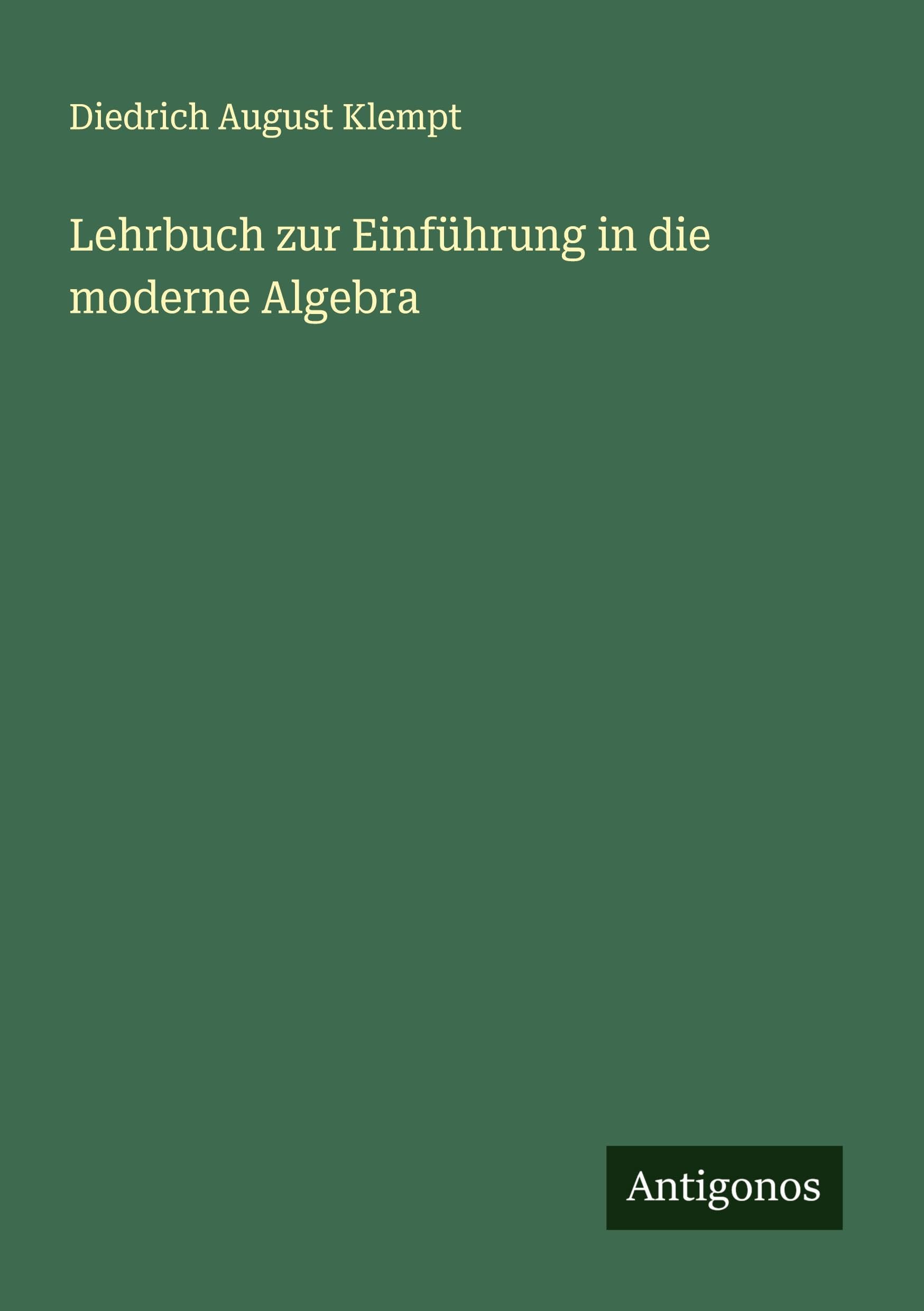 Lehrbuch zur Einführung in die moderne Algebra