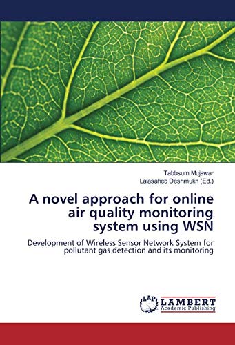 A novel approach for online air quality monitoring system using WSN: Development of Wireless Sensor Network System for pollutant gas detection and its monitoring