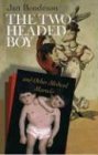 Jan Bondeson Two-Headed Boy, And Other Medical Marvels