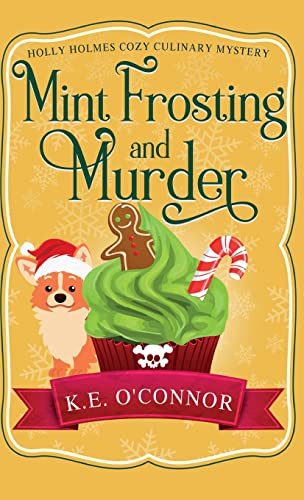 Mint Frosting and Murder (Holly Holmes Cozy Culinary Mystery Series, Band 9)
