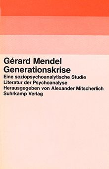 Die Generationenkrise. Eine soziopsychoanalytische Studie