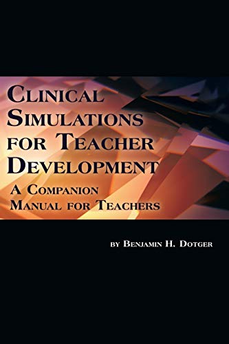 Clinical Simulations for Teacher Development: A Companion Manual for Teachers (NA)