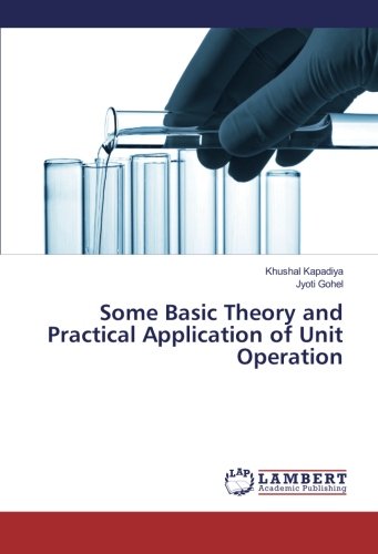 Some Basic Theory and Practical Application of Unit Operation