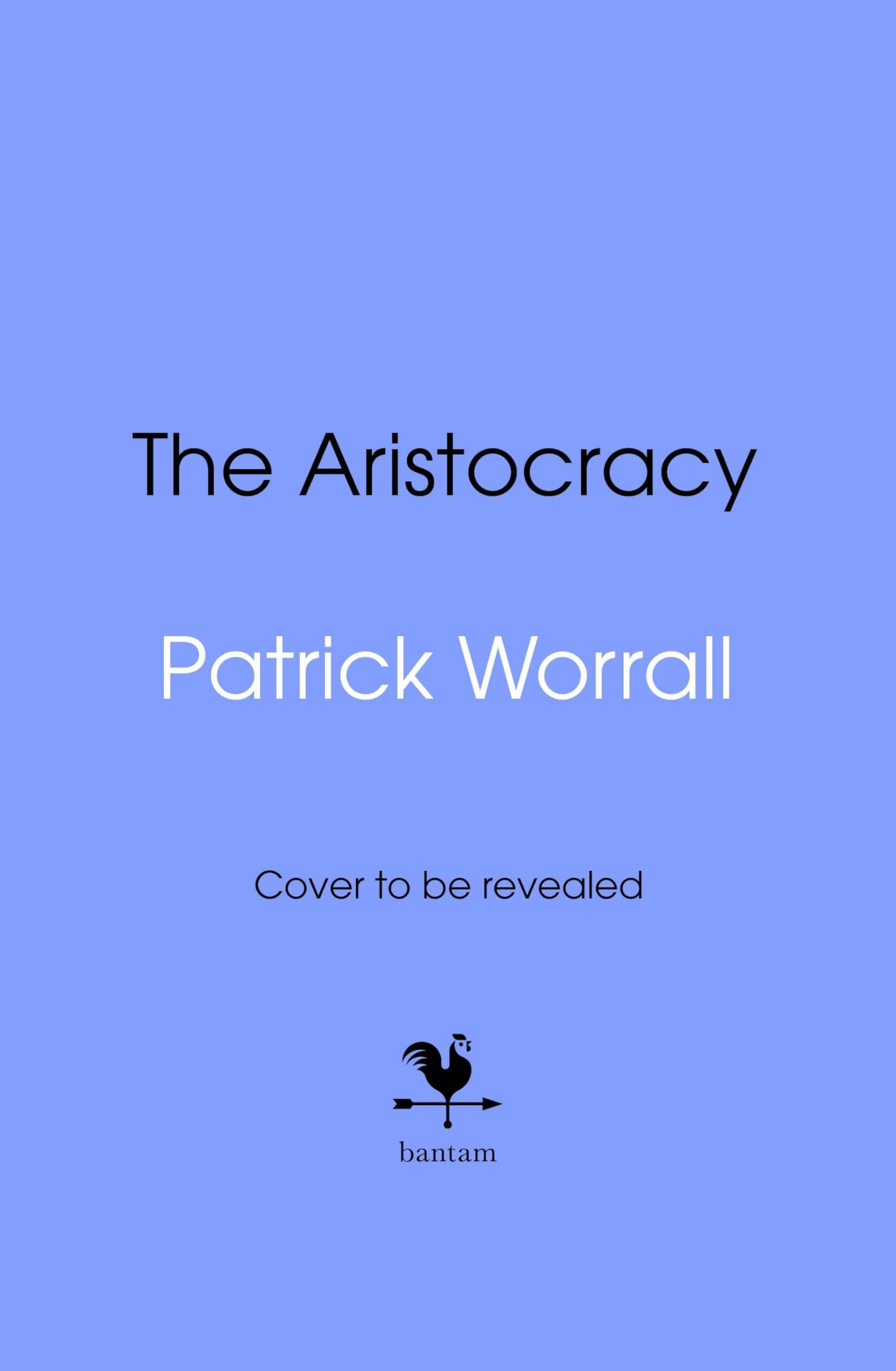 Worrall, Patrick: The Aristocracy