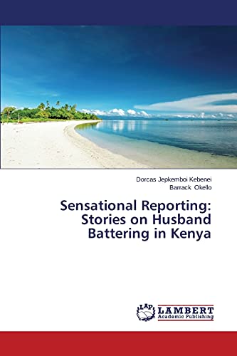 Sensational Reporting: Stories on Husband Battering in Kenya
