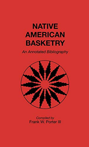 Native American Basketry: An Annotated Bibliography (Art Reference Collection, Band 10)