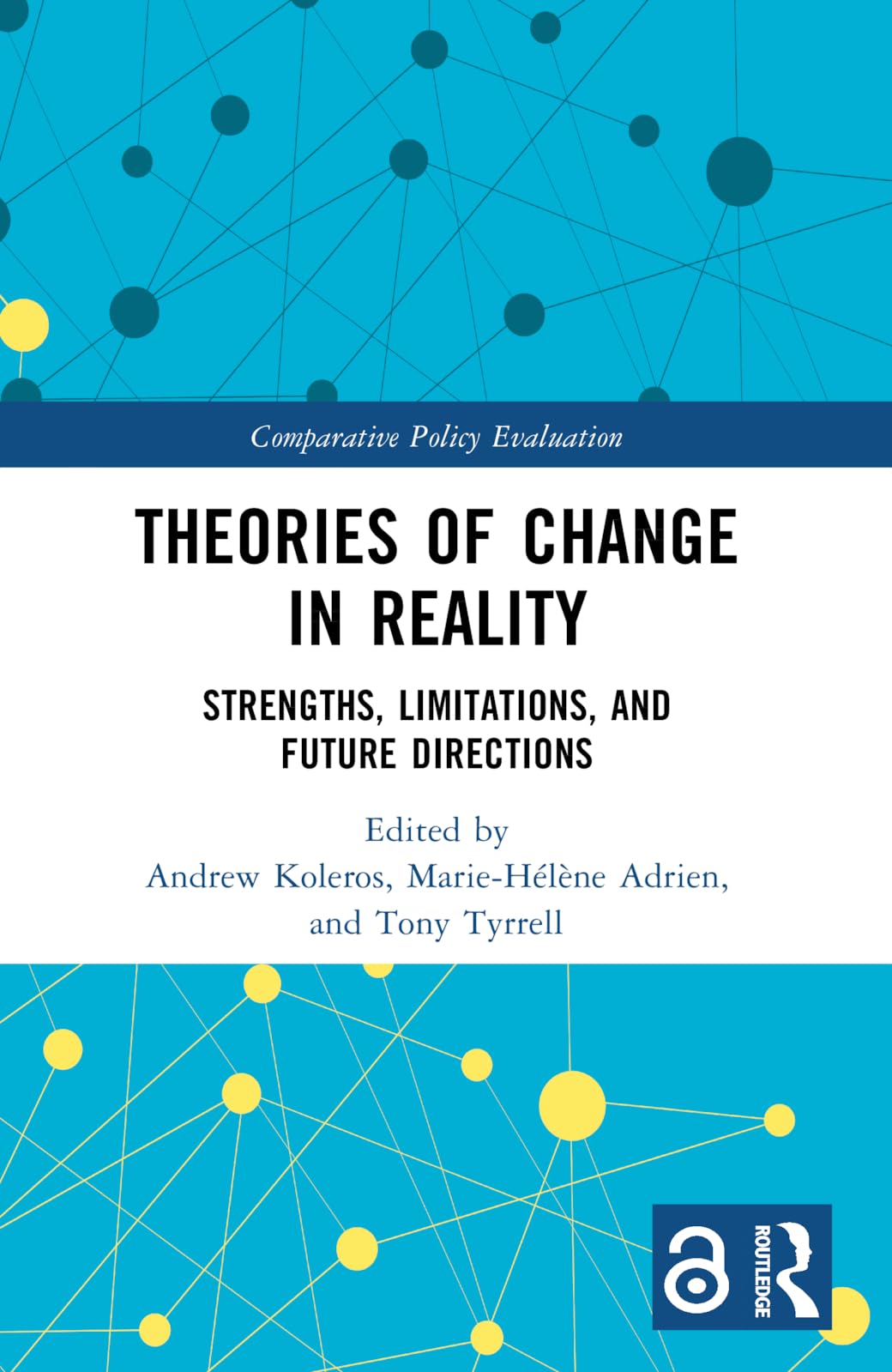 Theories of Change in Reality: Strengths, Limitations and Future Directions (Comparative Policy Evaluation)