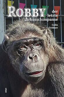 Robby – der letzte Zirkusschimpanse