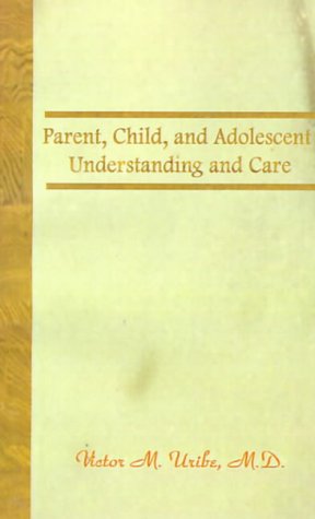 Parent, Child, and Adolescent: Understanding and Care