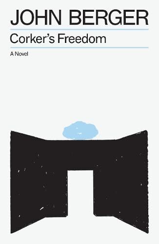 John Berger Corker's Freedom
